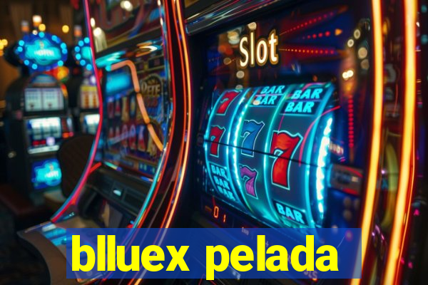 blluex pelada